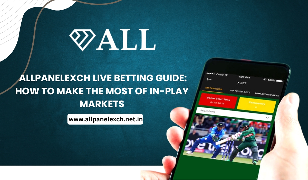 AllPanelExch-Live-Betting-Guide-How-to-Make-the-Most-of-In-Play-Markets