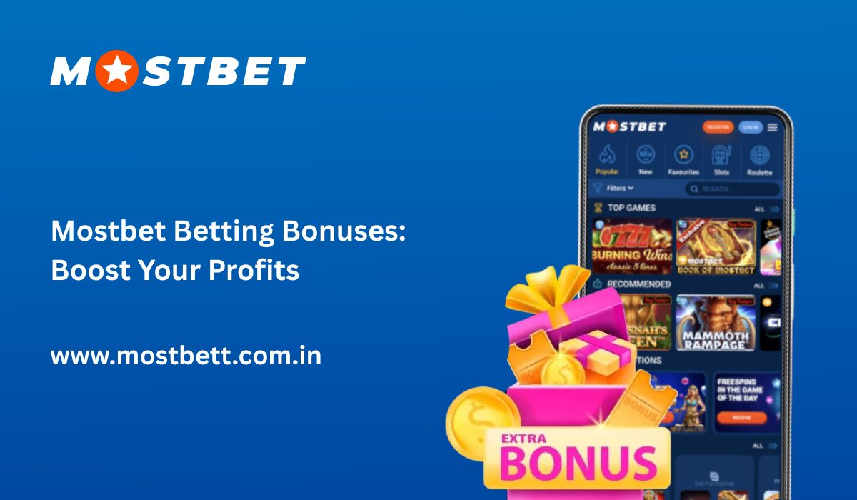 Mostbet’s Betting Bonuses and Promotions Maximizing Your Profits